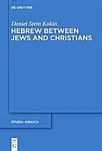 Hebrew Between Jews and Christians (Hardcover)