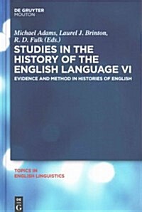 Studies in the History of the English Language VI: Evidence and Method in Histories of English (Hardcover)