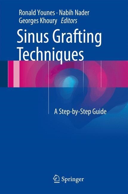 Sinus Grafting Techniques: A Step-By-Step Guide (Hardcover, 2015)