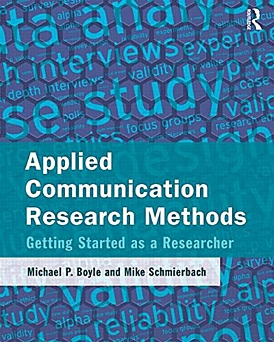 Applied Communication Research Methods : Getting Started as a Researcher (Paperback)