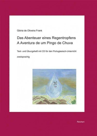 Das Abenteuer Eines Regentropfens. a Aventura de Um Pingo de Chuva: Text- Und Ubungsheft Fur Den Portugiesisch-Unterricht (Paperback)