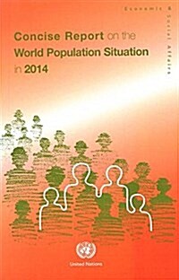 Concise Report on the World Population Situation in 2014: Population Studies, No.354 (Paperback)