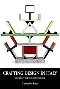 Crafting Design in Italy : From Post-War to Postmodernism (Hardcover)