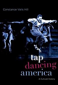 Tap Dancing America: A Cultural History (Paperback)