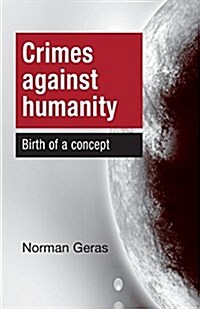 Crimes Against Humanity : Birth of a Concept (Paperback)