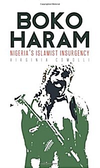 Boko Haram : Nigerias Islamist Insurgency (Hardcover)