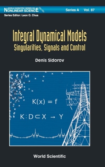 Integral Dynamical Models: Singularities, Signals and Control (Hardcover)