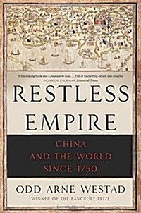 Restless Empire: China and the World Since 1750 (Paperback)