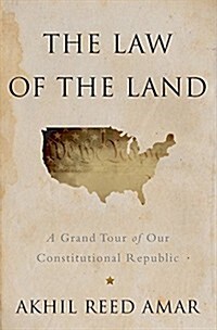 The Law of the Land: A Grand Tour of Our Constitutional Republic (Hardcover)