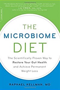 Microbiome Diet: The Scientifically Proven Way to Restore Your Gut Health and Achieve Permanent Weight Loss (Paperback)