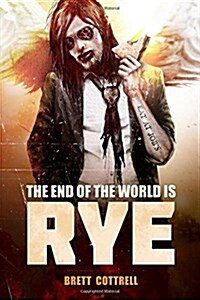 The End of the World Is Rye (Paperback)