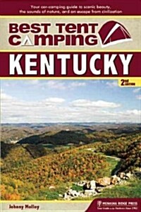 Best Tent Camping: Kentucky: Your Car-Camping Guide to Scenic Beauty, the Sounds of Nature, and an Escape from Civilization (Paperback)