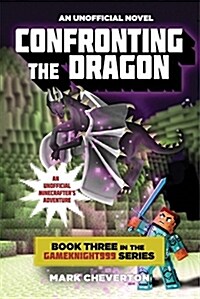 Confronting the Dragon: An Unofficial Minecrafters Adventure (Paperback)