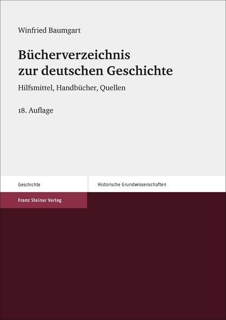 Bucherverzeichnis Zur Deutschen Geschichte: Hilfsmittel, Handbucher, Quellen (Paperback, 18, Uberarbeitete U)