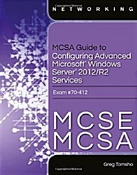 McSa Guide to Configuring Advanced Microsoft Windows Server 2012 /R2 Services, Exam 70-412 (Paperback)