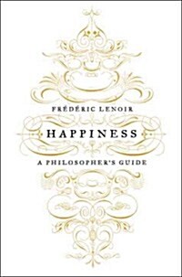 Happiness: A Philosophers Guide (Hardcover)