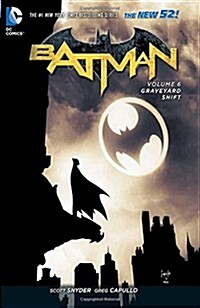 Batman, Volume 6: Graveyard Shift (Hardcover)