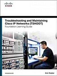 Troubleshooting and Maintaining Cisco IP Networks (Tshoot) Foundation Learning Guide: (Ccnp Tshoot 300-135) (Hardcover)