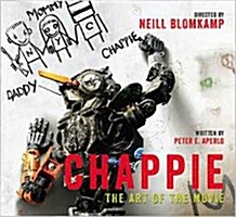 Chappie: The Art of the Movie (Hardcover)