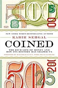 [중고] Coined: The Rich Life of Money and How Its History Has Shaped Us (Hardcover)