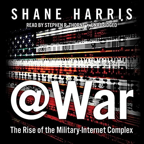 @war Lib/E: The Rise of the Military-Internet Complex (Audio CD)