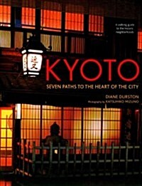 Kyoto: Seven Paths to the Heart of the City (Paperback)