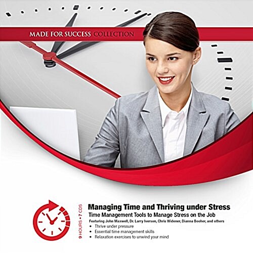 Managing Time and Thriving Under Stress Lib/E (Audio CD, Adapted)