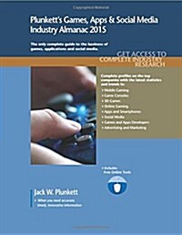 Plunketts Games, Apps & Social Media Industry Almanac 2015 (Paperback)