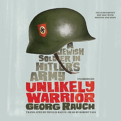 Unlikely Warrior: A Jewish Soldier in Hitlers Army (Audio CD)