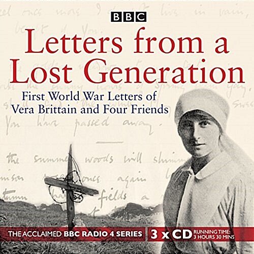 Letters from a Lost Generation: First World War Letters of Vera Brittain and Four Friends (Audio CD)