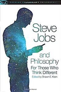 Steve Jobs and Philosophy: For Those Who Think Different (Paperback)