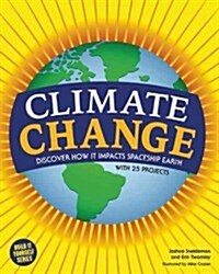 Climate Change: Discover How It Impacts Spaceship Earth (Hardcover)