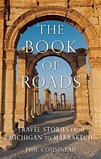 Book of Roads: Travel Stories from Michigan to Marrakech (Paperback)