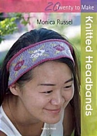 20 to Knit: Knitted Headbands (Paperback)