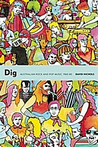 Dig: Australian Rock and Pop Music, 1960-85 (Paperback)