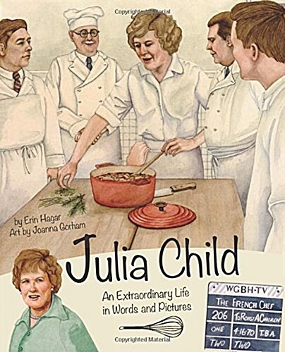Julia Child: An Extraordinary Life in Words and Pictures (Hardcover)