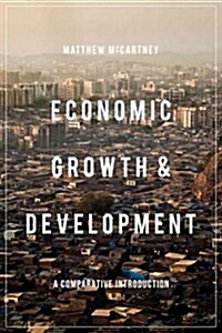Economic Growth and Development : A Comparative Introduction (Paperback)
