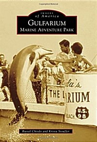 Gulfarium Marine Adventure Park (Paperback)