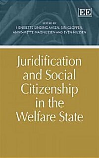 Juridification and Social Citizenship in the Welfare State (Hardcover)
