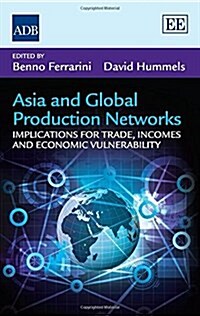 Asia and Global Production Networks : Implications for Trade, Incomes and Economic Vulnerability (Hardcover)