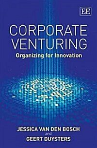 Corporate Venturing : Organizing for Innovation (Hardcover)