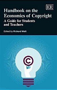 Handbook on the Economics of Copyright : A Guide for Students and Teachers (Hardcover)