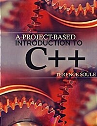 A Project-based Introduction to C++ (Paperback)