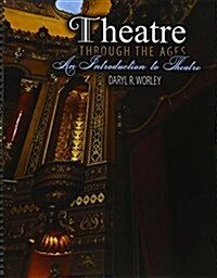 Theatre Through the Ages (Paperback, Spiral)