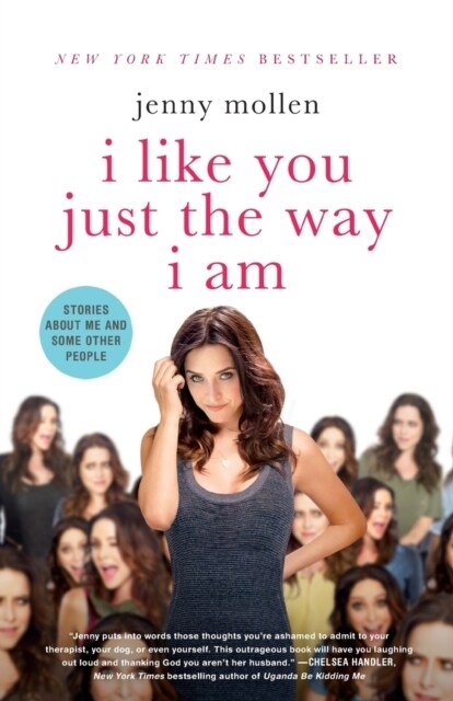 I Like You Just the Way I Am: Stories about Me and Some Other People (Paperback)