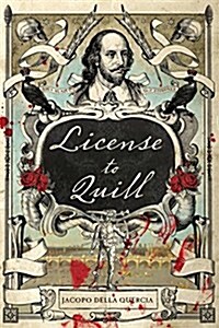 License to Quill: A Novel of Shakespeare & Marlowe (Paperback)