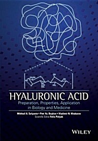 Hyaluronic Acid: Production, Properties, Application in Biology and Medicine (Hardcover)