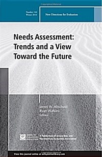 Needs Assessment: Trends and a View Toward the Future: New Directions for Evaluation, Number 144 (Paperback)