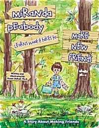 Miranda Peabody Learns What It Takes to Make New Friends (Paperback)