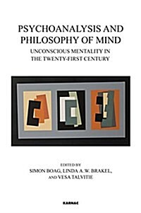 Psychoanalysis and Philosophy of Mind : Unconscious Mentality in the Twenty-first Century (Paperback)